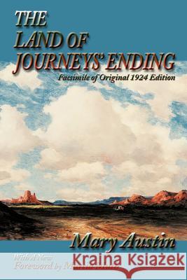 The Land of Journeys' Ending Mary Austin 9780865345713 Sunstone Press