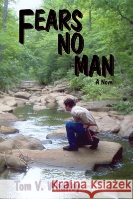 Fears No Man Tom V. Whatley 9780865345805