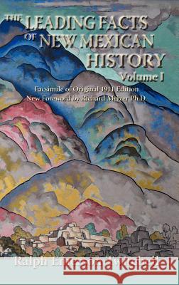 The Leading Facts of New Mexican History, Vol. I (Hardcover) Ralph Emerson Twitchell 9780865345843 Sunstone Press