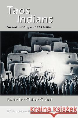 Taos Indians: Facsimile of original 1925 edition Grant, Blanche Chloe 9780865346055 Sunstone Press