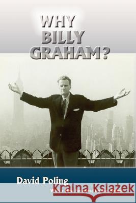 Why Billy Graham? (Hardcover) David Poling 9780865346147