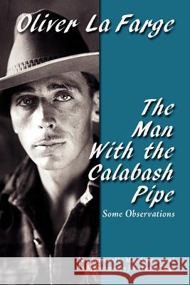 The Man with the Calabash Pipe Oliver L 9780865346796 Sunstone Press