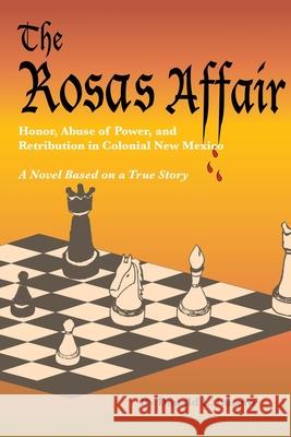 The Rosas Affair Donald L. Lucero 9780865346819 SUNSTONE PRESS,US