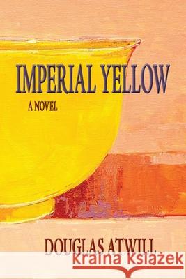 Imperial Yellow Douglas Atwill 9780865347021 Sunstone Press