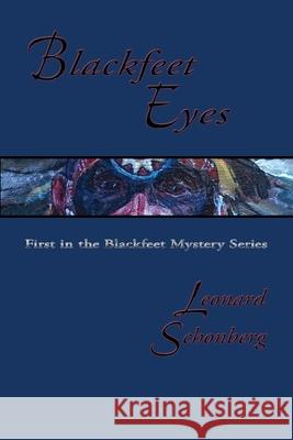 Blackfeet Eyes Leonard Schonberg 9780865347038 Sunstone Press