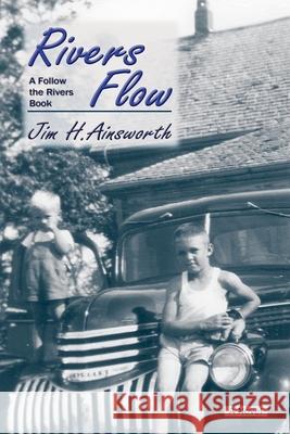 Rivers Flow Jim H. Ainsworth 9780865347571 Sunstone Press