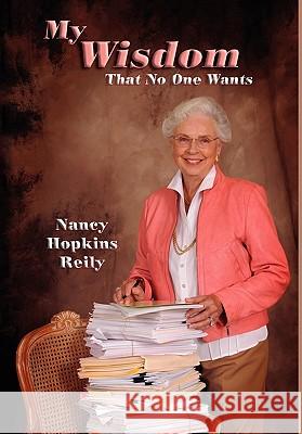 My Wisdom That No One Wants Nancy Hopkins Reily 9780865347762 Sunstone Press