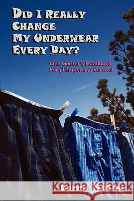 Did I Really Change My Underwear Every Day? Larry McCoy 9780865347786 Sunstone Press