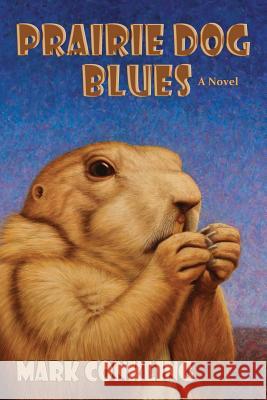 Prairie Dog Blues Mark Conkling 9780865348011 Sunstone Press