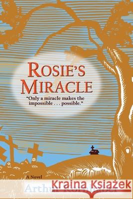 Rosie's Miracle Arthur Kornhaber 9780865348066 Sunstone Press