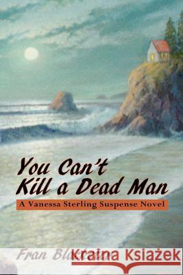 You Can't Kill a Dead Man Fran Blacketer 9780865348349