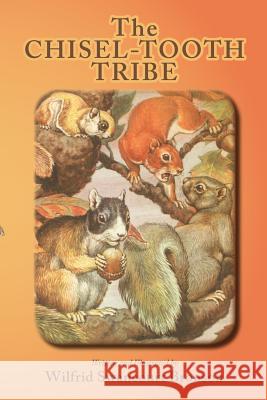 The Chisel-Tooth Tribe Wilfrid S. Bronson 9780865348547 Sunstone Press
