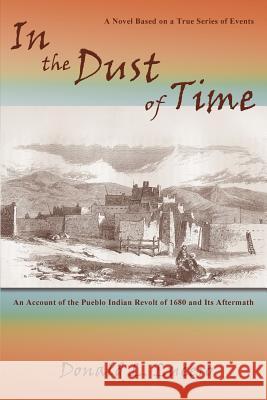 In the Dust of Time Donald L. Lucero 9780865348622 Sunstone Press