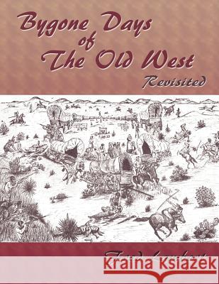 Bygone Days of the Old West, Revisited Fred Lambert 9780865349049