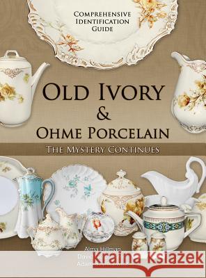 Old Ivory & Ohme Porcelain Alma Hillman David Goldschmitt 9780865349100
