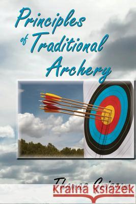 Principles of Traditional Archery Thomas Grissom 9780865349483 Sunstone Press