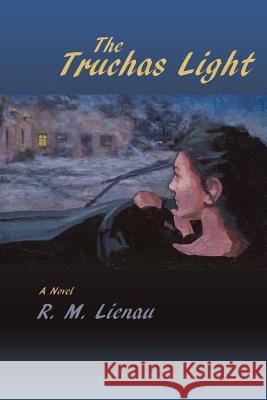 The Truchas Light R. M. Lienau Richard M. Lienau 9780865349742 Sunstone Press