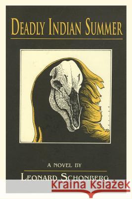 Deadly Indian Summer Leonard Schonberg 9780865349964 Sunstone Press