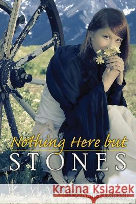 Nothing Here but Stones Nancy Oswald 9780865411500 Filter Press