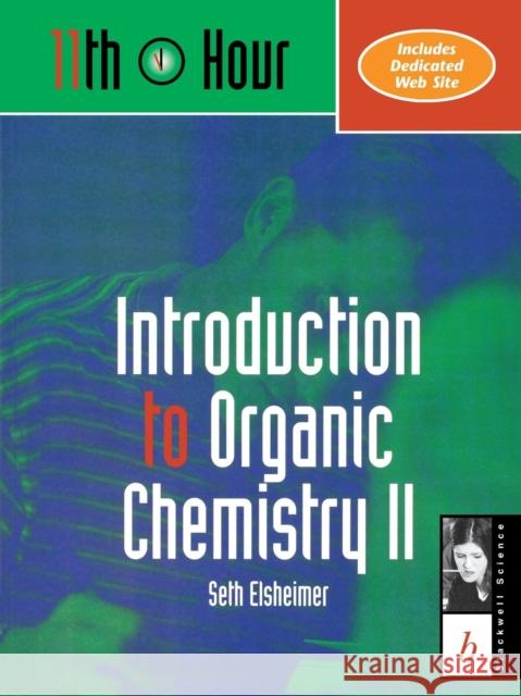 Introduction to Organic Chemistry II Seth Robert Elsheimer Elsheimer 9780865423176 John Wiley & Sons