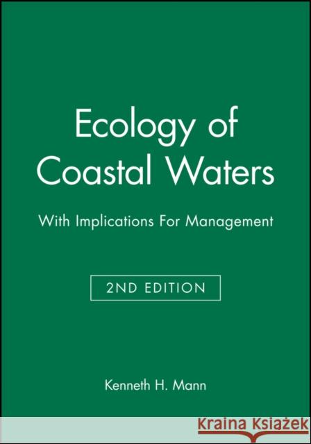 Ecology of Coastal Waters : With Implications For Management  Mann 9780865425507 0