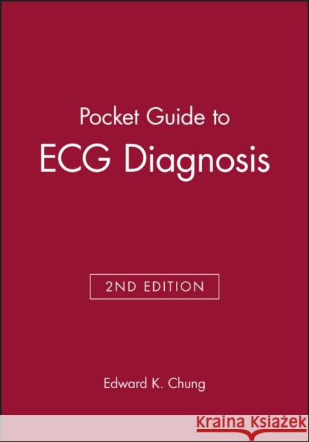 Pocket Guide to ECG Diagnosis Edward K. Chung 9780865425897