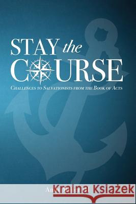 Stay the Course Andy Mille 9780865440500 Salvation Army