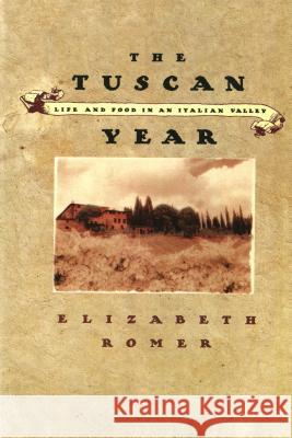 The Tuscan Year Elizabeth Romer 9780865473874 North Point Press
