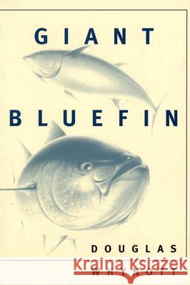 Giant Bluefin Douglas Whynott 9780865474970 North Point Press