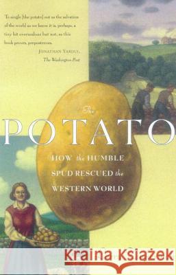 The Potato: How the Humble Spud Rescued the Western World Larry Zuckerman 9780865475786 North Point Press