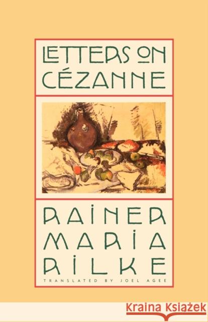 Letters on Cézanne Rilke, Rainer Maria 9780865476394 North Point Press
