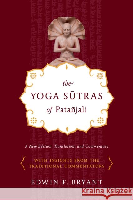 Yoga Sutras of Patanjali Edwin Bryant 9780865477360 North Point Press