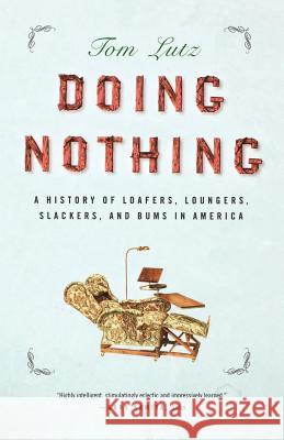 Doing Nothing Tom Lutz 9780865477377 Farrar Straus Giroux