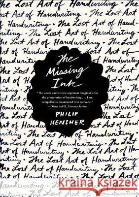 The Missing Ink Philip Hensher 9780865478022