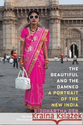 Beautiful and the Damned Siddhartha Deb 9780865478732 Faber & Faber