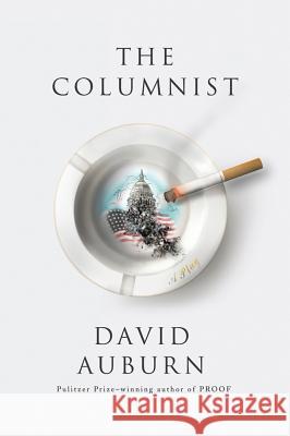 The Columnist: A Play David Auburn 9780865478831 Faber & Faber
