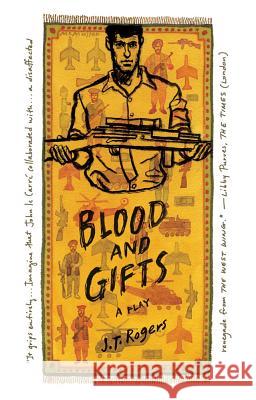 Blood and Gifts: A Play J. T. Rogers 9780865478848 Faber & Faber