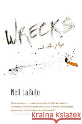 Wrecks and Other Plays Neil LaBute 9780865479708 Faber & Faber