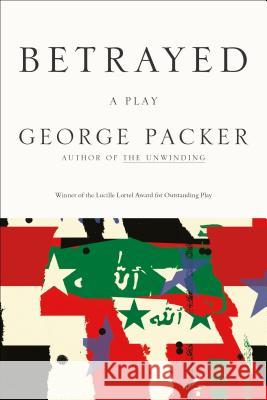 Betrayed George Packer 9780865479913