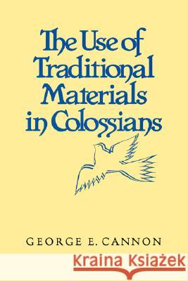 Use of Trad Matherials in Colossia George E. Cannon 9780865540415