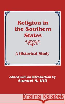 Religion in the Southern States Samuel S. Hill 9780865540453