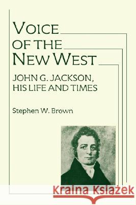 Voice of the New West Stephen W. Brown 9780865541627