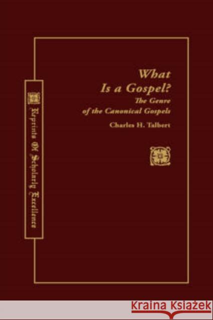 What Is a Gospel? Talbert, Charles H. 9780865541856