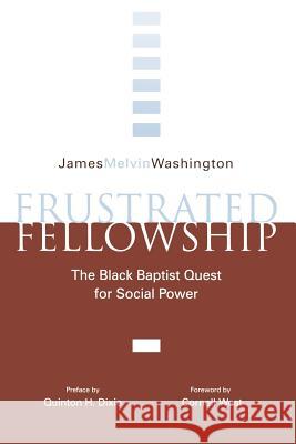 Frustrated Fellowship: The Black Quest for Social Power Washington, James Melvin 9780865541924
