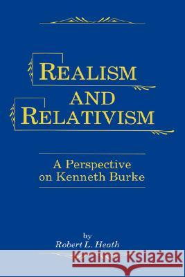 Realism and Relativism Robert L. Heath 9780865542310