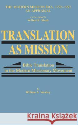 Translation as Mission Smalley, William A. 9780865543898 Mercer University Press