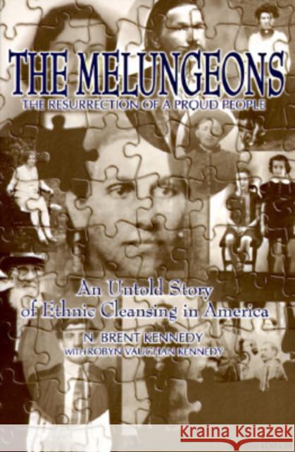 The Melungeions: The Resurrection of a Proud People Kennedy, N. Brent 9780865545168