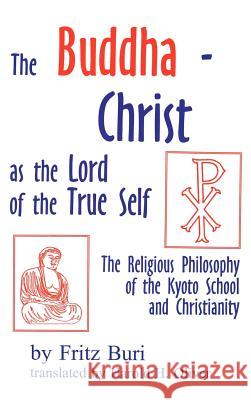 The Buddha-Christ Buri, Fritz 9780865545366 Mercer University Press