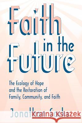 Faith in the Future Johnathan Sacks Jonathan Sacks Clifford Longley 9780865545502 Mercer University Press