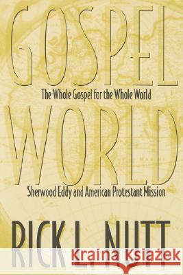 Whole Gospel for the Whole World Rick L. Nutt 9780865545663